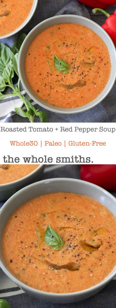 A cozy easy-to-make Whole30 compliant Roasted Tomato + Red Pepper Soup recipe from the Whole Smiths. Great as a side dish or topped with a fried egg or two.